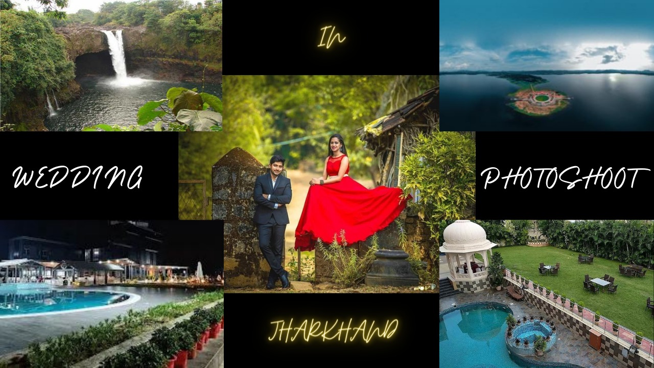 शादी से पहले अगर आप करवाना चाहते हैं प्री वेडिंग शूट, तो झारखंड के इन पांच जगहों के बारे में जरूर जानें