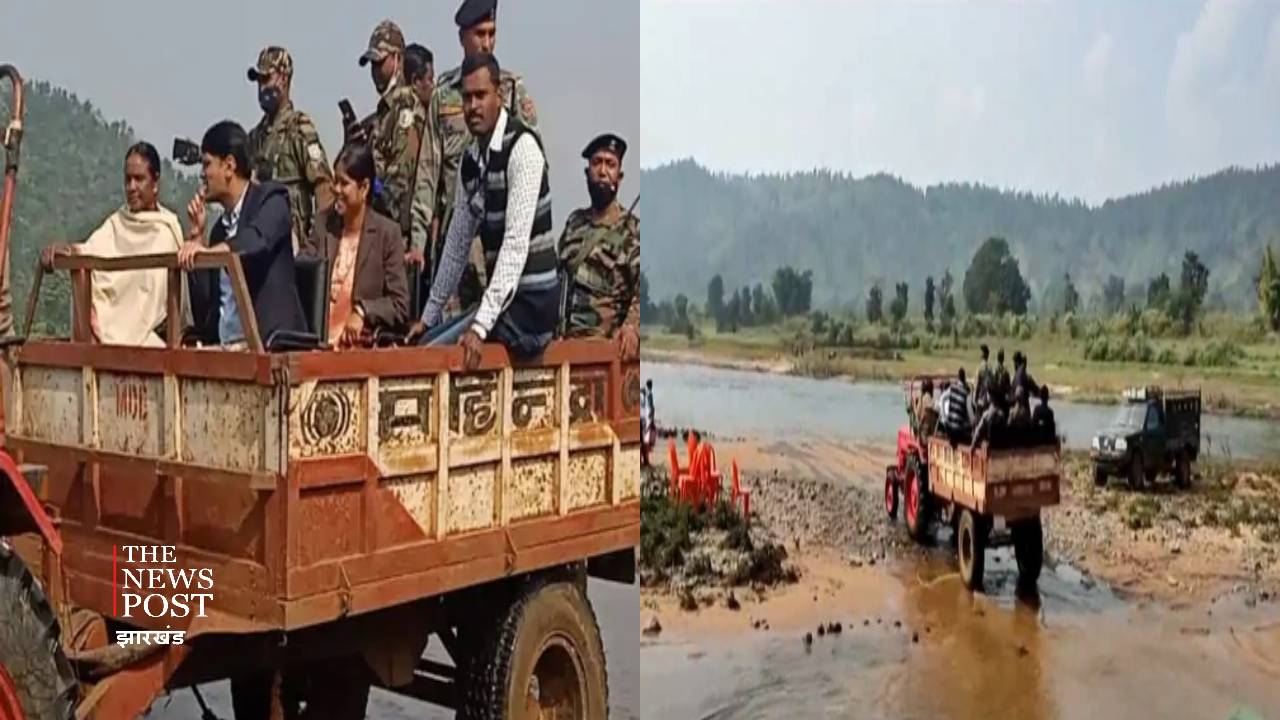 आजादी के बाद ट्रैक्टर से नदी पार कर पहली बार नक्सल प्रभावित गांव पहुंचे मंत्री और डीसी