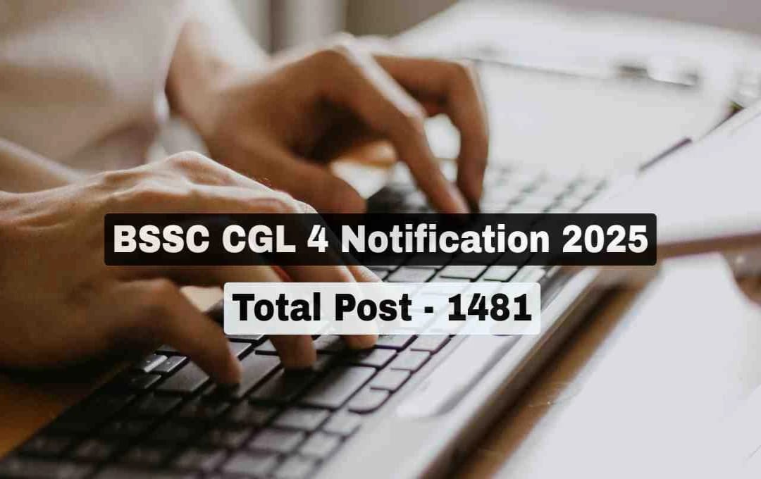 BSSC CGL 4 Vacancy: बिहार सीजीएल के 1481 पदों पर वैकेंसी, आज से करें अप्लाई, देखें जरूरी जानकारी 