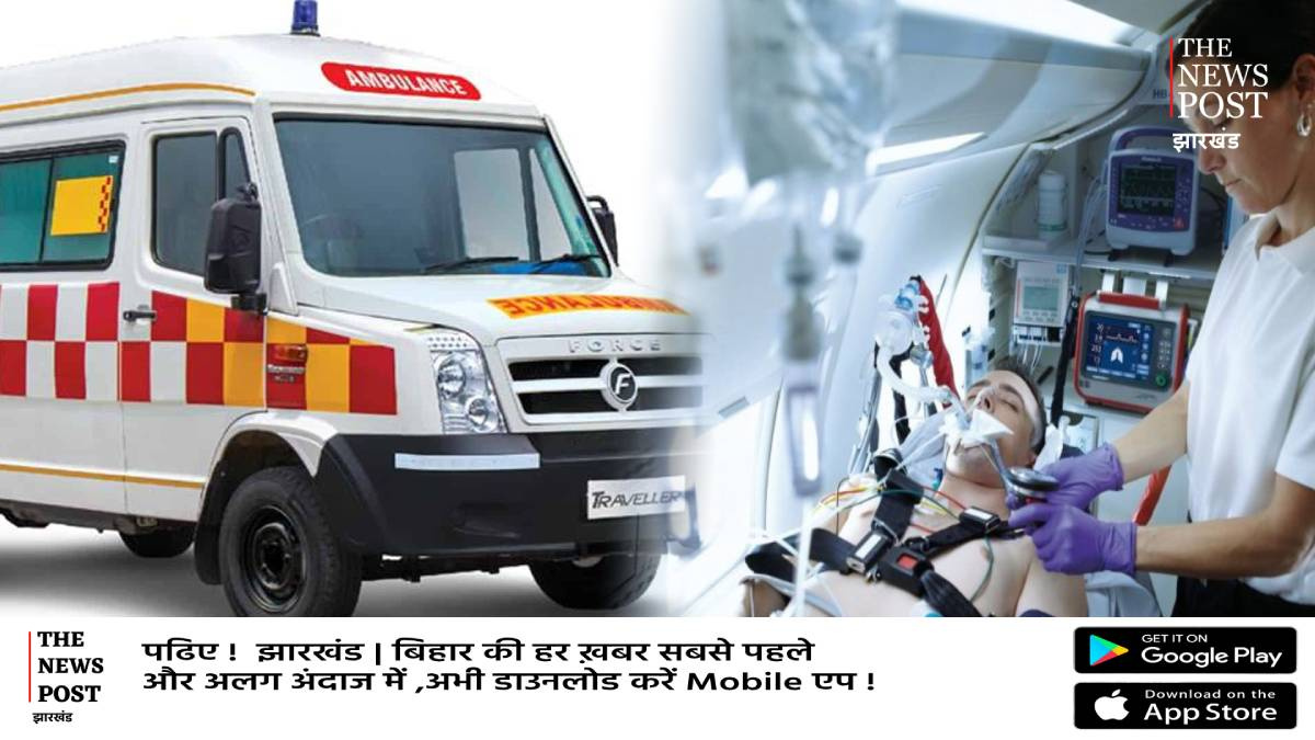 बिहार में स्वास्थ्य सेवा अपग्रेड: हर जिले में तैनात होगा ‘चलते-फिरते ICU’, Golden Hour में मिलेगा बेहतर इलाज